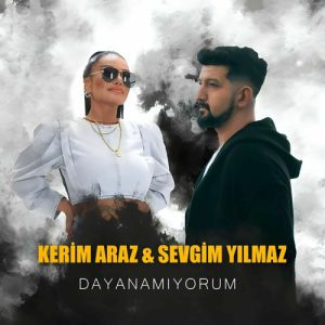 آهنگ ترکی Kerim Araz & Sevgim Yılmaz - Dayanamıyorum